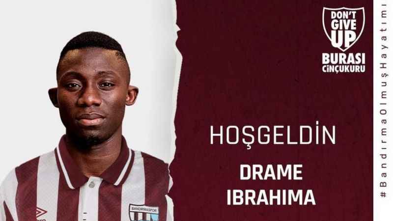Bandırmaspor Drame İbrahima ile 3 yıllık sözleşme imzaladı
