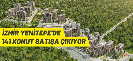 TOKİ İzmir Yenitepe’de 141 adet konutu açık artırma ile satacak
