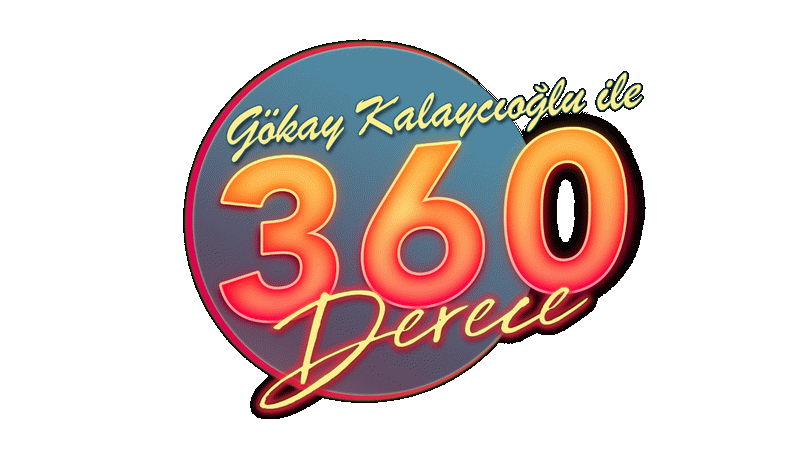 Gökay Kalaycıoğlu 360 derece dedi