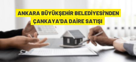 Ankara Büyükşehir Belediye Başkanlığı 11 adet daireyi ihaleyle satışa sunuyor