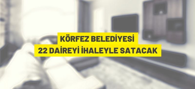 Kocaeli’de 22 adet daire satışa çıktı