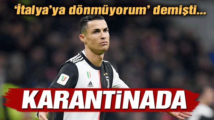 Ronaldo karantinaya alındı