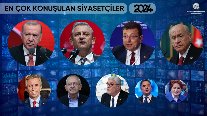 2024'ün en çok konuşulan siyasetçileri belli oldu!