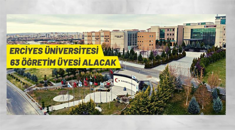 Erciyes Üniversitesi akademik personel alacak