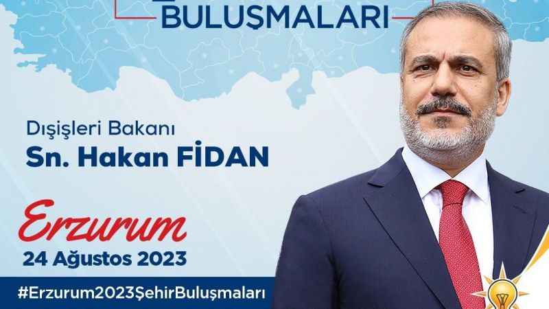 Bakan Fidan Erzurum’a gelecek