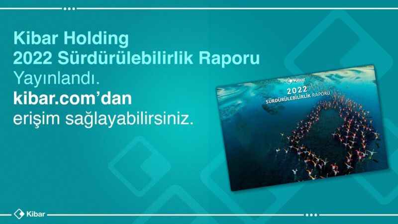 Kibar Holding’in 10’uncu Sürdürülebilirlik Raporu yayınlandı
