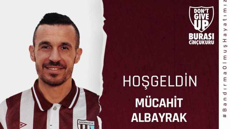 Bandırmaspor, Mücahit Albayrak ile 1 yıllık sözleşme imzaladı