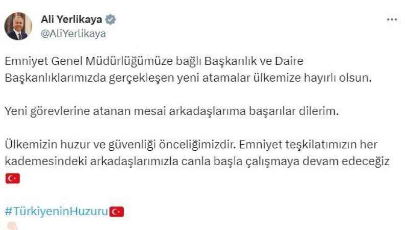 Bakan Yerlikaya: “Emniyet Genel Müdürlüğümüzde atamaları gerçekleşen mesai arkadaşlarımı tebrik ediyorum”