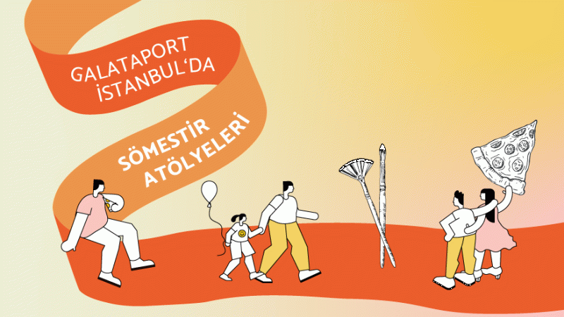 Galataport İstanbul'da sömestir eğlenceleri