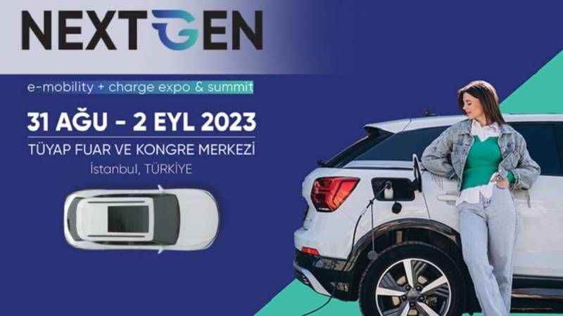 NextGen E-Mobility + Charge Expo & Summit Fuarı ve Zirvesi’, 31 Ağustos'ta TÜYAP'ta ziyarete açılıyor