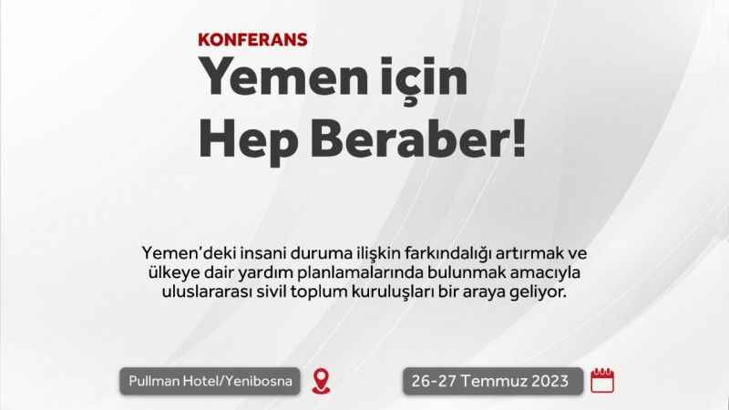 'Yemen için Hep Beraber Konferansı' düzenlenecek