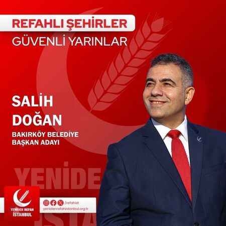 Bakırköy’ün ‘Refahı’ için: Salih Doğan 