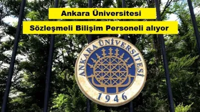 Ankara Üniversitesi Sözleşmeli Bilişim Personeli alıyor