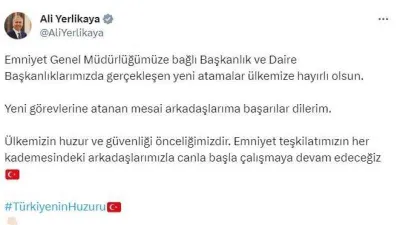 Bakan Yerlikaya: “Emniyet Genel Müdürlüğümüzde atamaları gerçekleşen mesai arkadaşlarımı tebrik ediyorum”