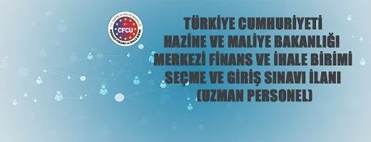 Merkezi Finans ve İhale Birimi Seçme ve Giriş Sınavı İlanı(Uzman Personel)