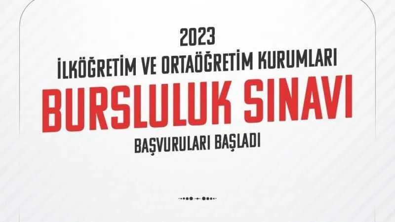 İlköğretim ve Ortaöğretim Kurumları Bursluluk Sınavı başvuruları başladı