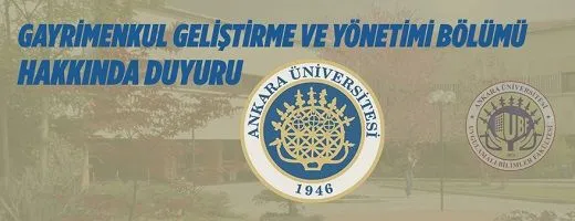 Ankara Üniversitesi Uygulamalı Bilimler Fakültesi Gayrimenkul Geliştirme ve Yönetimi Bölümünden Duyuru