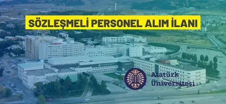 Atatürk Üniversitesi Sözleşmeli 121 Personel istihdam edecek