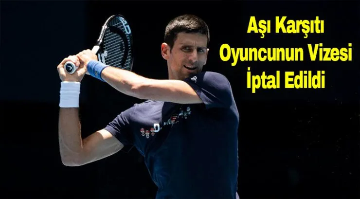 Aşı Karşıtı Oyuncunun Vizesi İptal Edildi