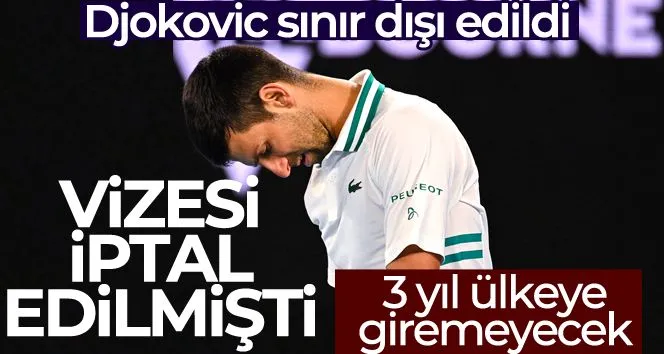 Djokovic, Sınır Dışı Edildi