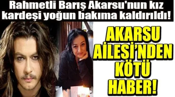AKARSU AİLESİ’NDEN KÖTÜ HABER!