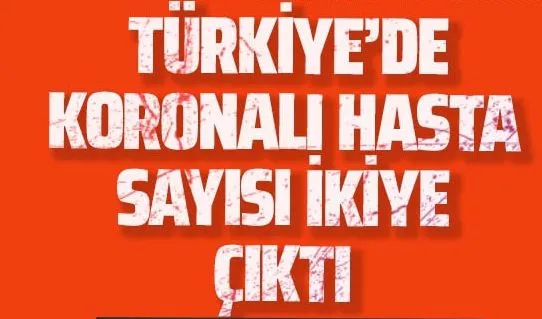 SAĞLIK BAKANI AÇIKLADI: BİR HASTADA DAHA CORONA VİRÜS ÇIKTI