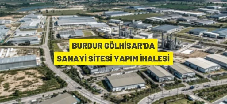 Burdur Gölhisar’da sanayi sitesi yapım ihalesi