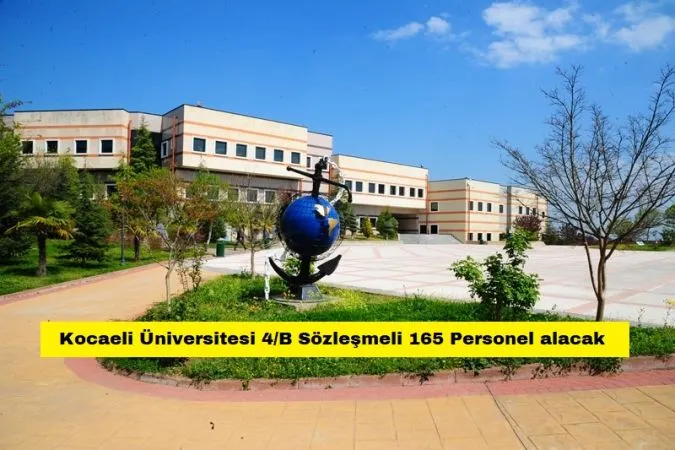 Kocaeli Üniversitesi 4/B Sözleşmeli 165 Personel alacak