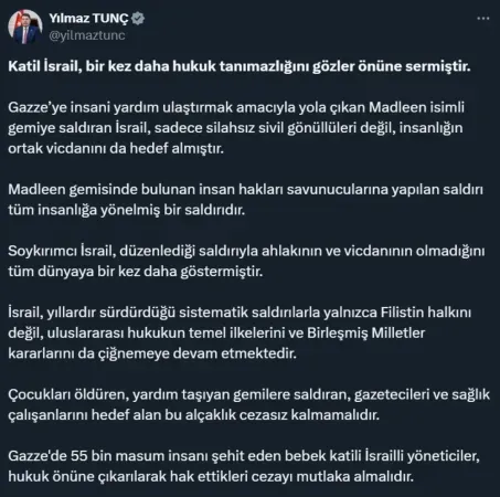 Bakan Tunç: "Katil İsrail, bir kez daha hukuk tanımazlığını gözler önüne sermiştir"