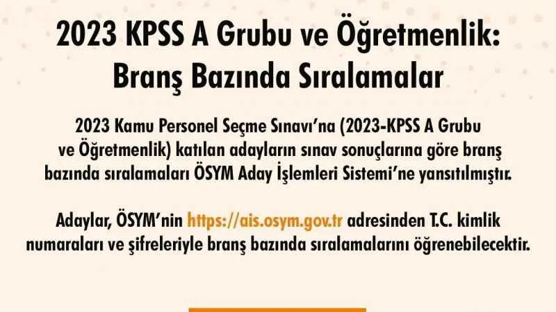 2023 KPSS A Grubu ve Öğretmenlik grubunda branş bazında sıralamalar açıklandı