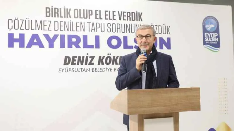 Eyüpsultan Belediyesi Başkanı Deniz Köken 50 yıllık tapu sorununu çözdü