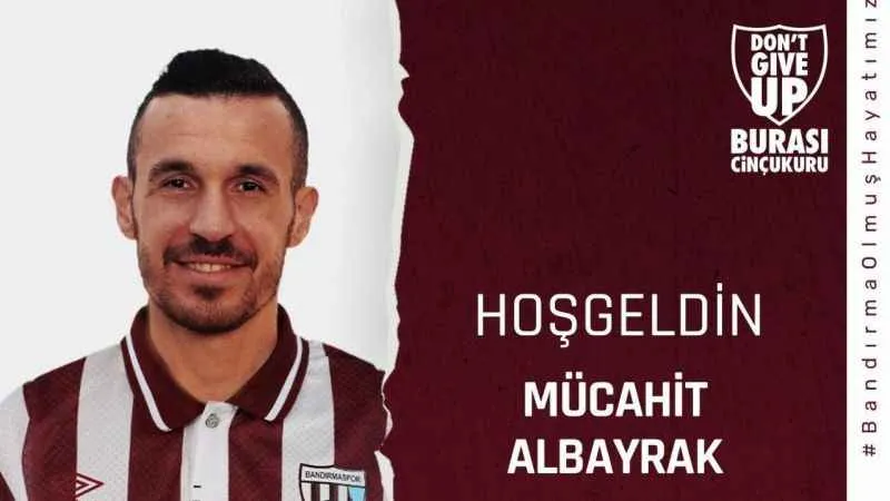 Bandırmaspor, Mücahit Albayrak ile 1 yıllık sözleşme imzaladı