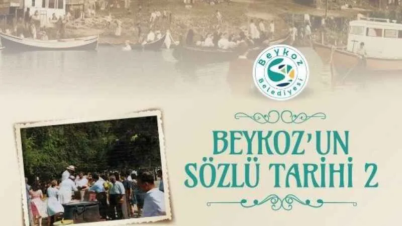 Beykoz Belediyesi'nden 'Beykoz'un Sözlü Tarihi 2' kitabı