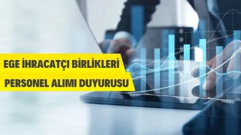Ege İhracatçı Birliklerine Personel Alınacak