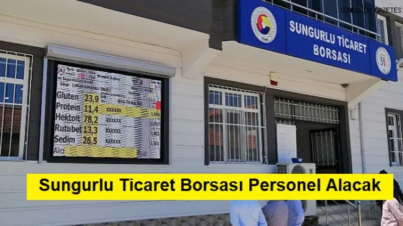 Sungurlu Ticaret Borsası Personel Alacak