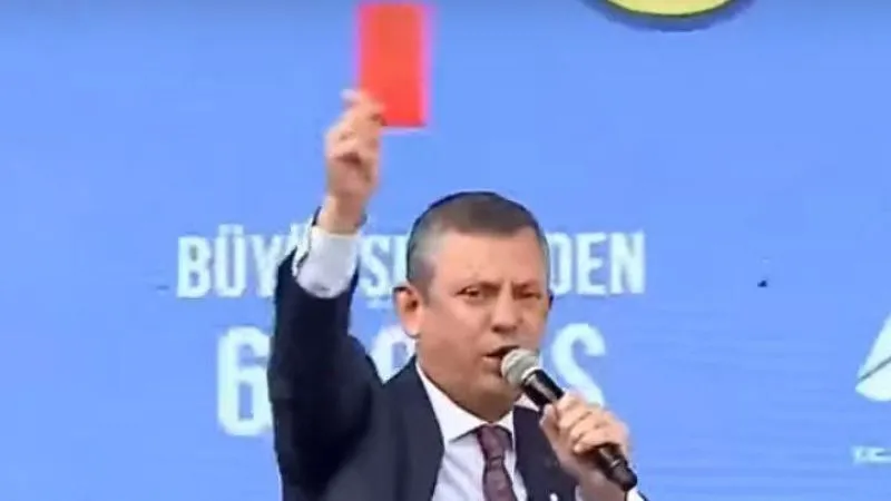 CHP Başkanı Özel, iktidara kırmızı kart gösterdi