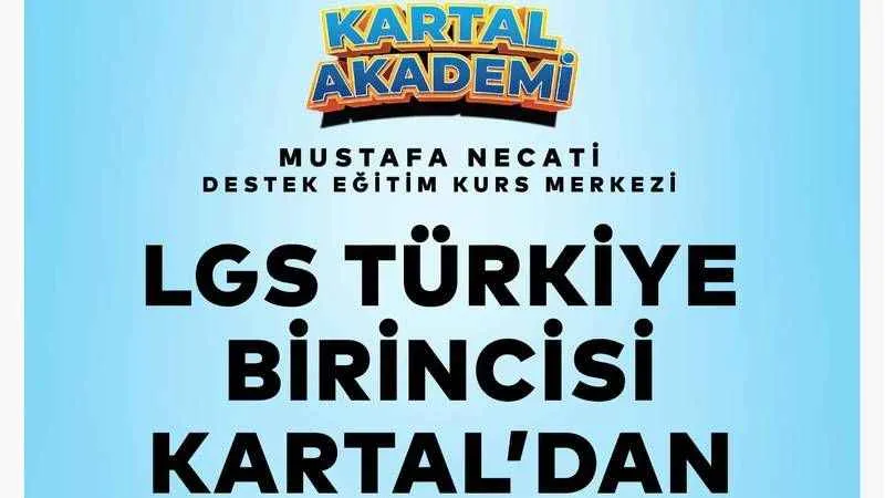 LGS Türkiye Birincisi Kartal’dan