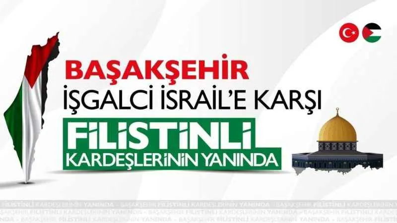 Başakşehir Filistinli kardeşlerinin yanında