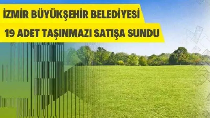 İzmir Büyükşehir Belediye Başkanlığından taşınmaz satış ihalesi